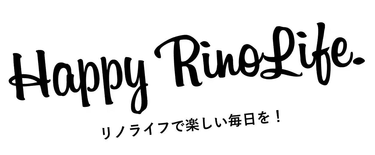 Happy Renolife リノライフで楽しい毎日を!
